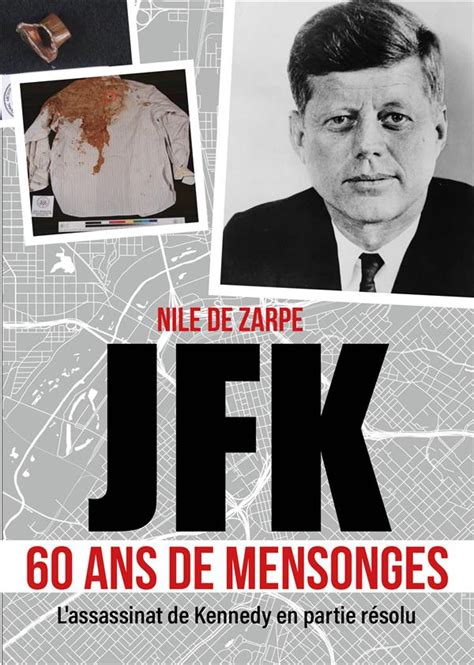 JFK 60 ans de mensonges L assassinat de Kennedy en partie résolu