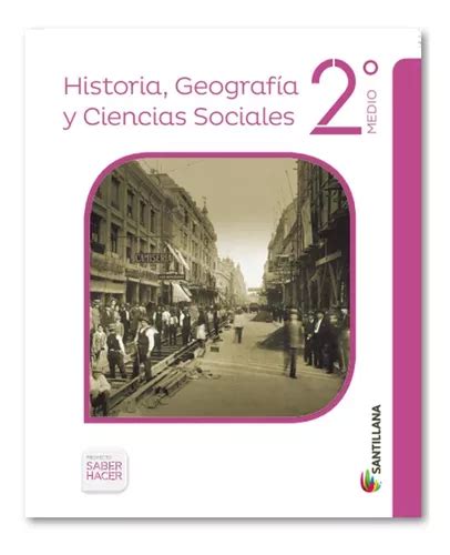 Historia Geografia Y Ciencias Sociales 2 Medio Saber Hacer Cuotas Sin