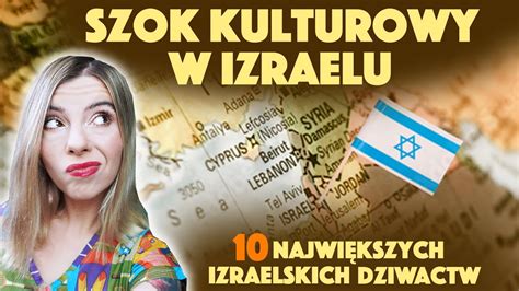 Szok Kulturowy W Izraelu Izraelskich Dziwactw Co Mnie Zaskoczy O