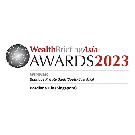 Bordier And Cie Singapore Joins The Global Elite In The Wealthbriefing