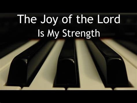 The Joy Of The Lord Is My Strength Piano Instrumental Cover With