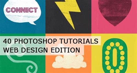 40 Photoshop Tutorials Web Design Edition