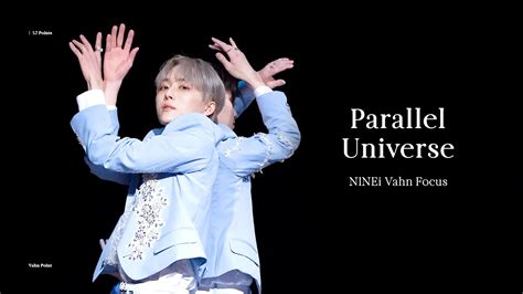 4k 220423 Parallel Universe Ninei Vahn Focus 나인아이 반 직캠 Youtube