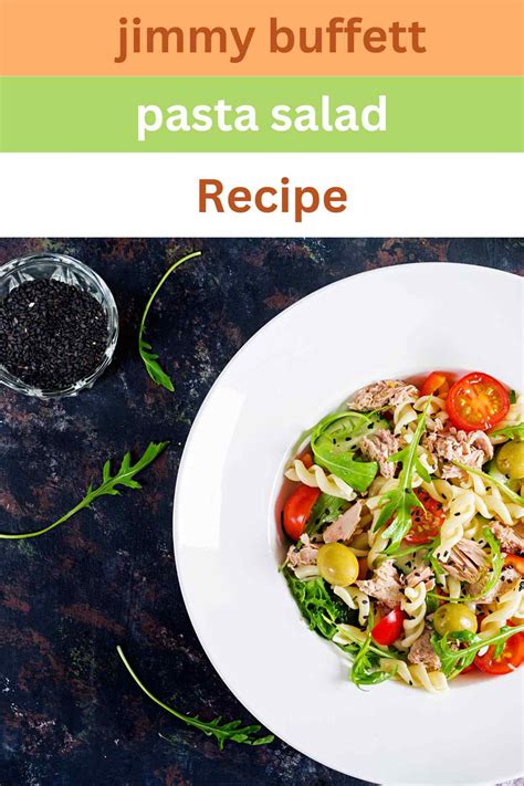 Jimmy Buffett Pasta Salad Recipe Easy Kitchen Guide