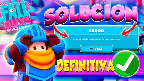 Como Solucionar Error No Se Ha Podido Iniciar Sesion En Fall Guys Error