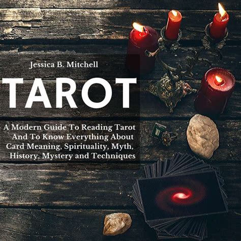 Tarot A Modern Guide To Reading Tarot And To Know Everything About