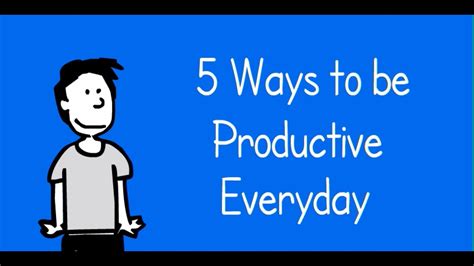 5 Ways To Be Productive Everyday How To Make Life Easier Youtube