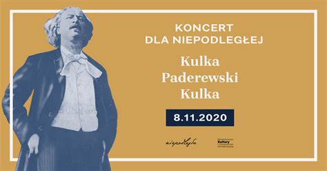 Zapraszamy na Koncert dla Niepodległej Kulka Paderewski Kulka już