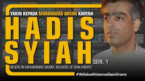 Yakin Kepada Muhammad Qasim Karena Hadits Syiah Seri Mimpi