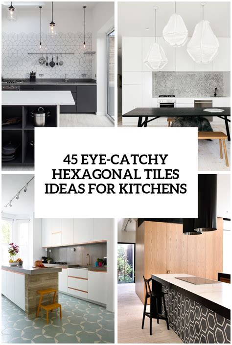 45 Eye-Catchy Hexagon Tile Ideas For Kitchens - DigsDigs