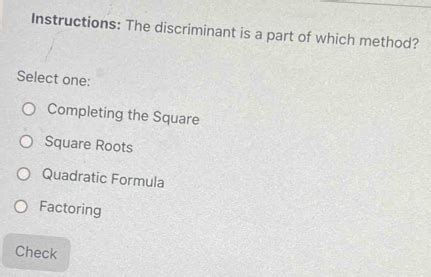 Solved Instructions The Discriminant Is A Part Of Which Method