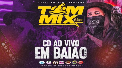 DJ TOM MIX O BRUXO AO VIVO EM BAIÃO SÓ MARCANTES FILÉ YouTube