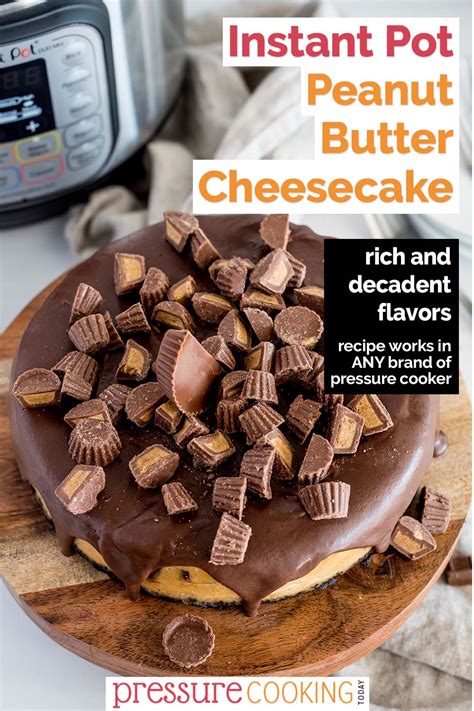 Instant Pot Peanut Butter Cup Cheesecake Pressure Cooking Today™