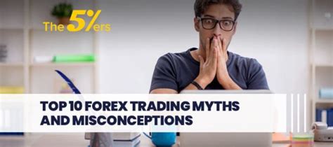 Forex Trading Myths And Misconceptions Top 10 List