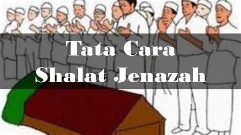 Tata Cara Sholat Jenazah Dalam 2 Versi Writingspedia