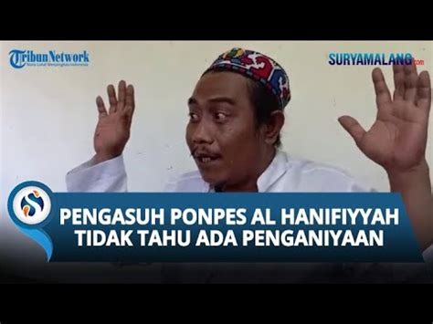 Gus Fatih Pengasuh Ponpes Al Hanifiyyah Mendapatkan Laporan Korban