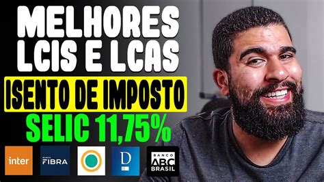 MELHORES LCIs E LCAs ISENTAS DE IMPOSTO DE RENDA RENDA FIXA LIVRE DE