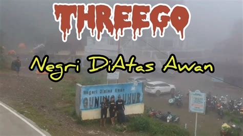 Threego Gowes Extreme Negri Di Atas Awan Citorek Lebak Banten