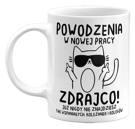 Powodzenia W Nowej Pracy Zdrajco Kubek Klasyczny Na Gitees Pl