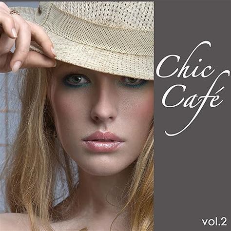 Chic Caf Vol Best Chill Lounge Compilation Electric Acoustic