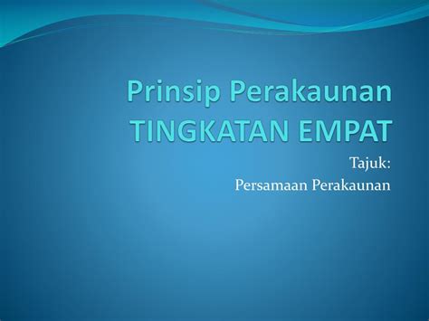 Ppt Prinsip Perakaunan Tingkatan Empat Powerpoint Presentation Free