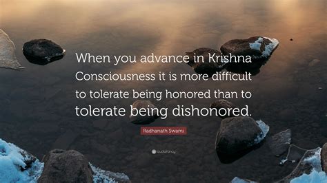 Radhanath Swami Quote When You Advance In Krishna Consciousness It Is