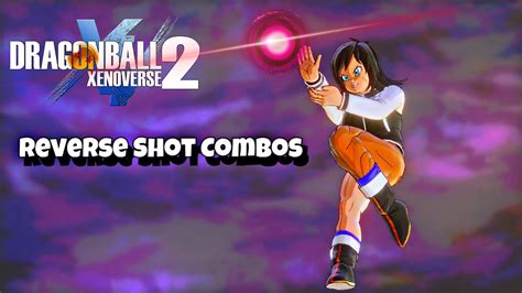 Reverse Shot Combos Dragonball Xenoverse 2 YouTube