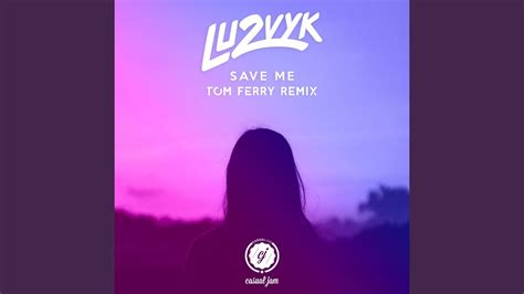 Save Me Tom Ferry Remix Youtube Music