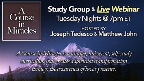 A Course In Miracles Weekly Study Group Tuesdays 7pm EST