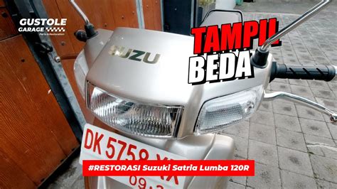 KELAR RESTORASI SUZUKI SATRIA LUMBA 2 TAK GUSTOLE GARAGE YouTube