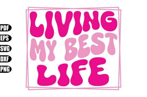 Living My Best Life Svg Graphic By Creativekhadiza124 · Creative Fabrica