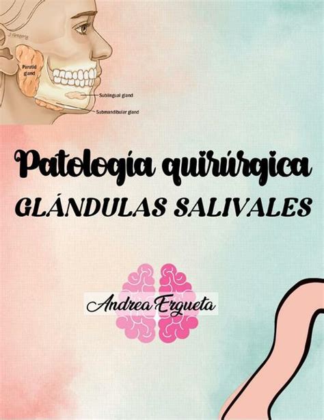 PATOLOGÍA DE LAS GLÁNDULAS SALIVALES Andrea Ergueta uDocz