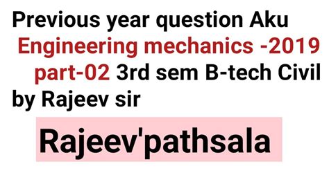 Engg Mechanics PYQ 2019 Part 02 3rd Sem B Tech Aku Solution By