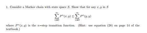 Solved Consider A Markov Chain With State Space S Show Chegg