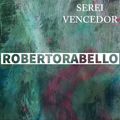 Serei Vencedor By Roberto Rabello Feat Wiliam Belle Magno Marques Da