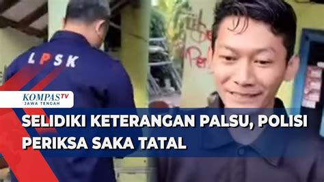 Selidiki Keterangan Palsu Polisi Periksa Saka Tatal YouTube