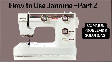 Janome Sewing Machine Problems Diy Solutions Needle Change