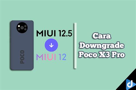 Cara Downgrade Poco X3 Pro MIUI 12 5 Ke MIUI 12 0 3 Mudah