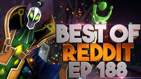 Dota 2 Best Moments Of Reddit Ep 188 Youtube