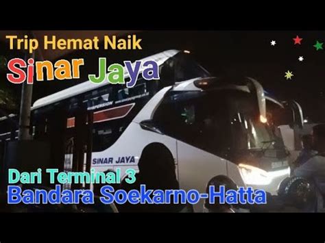 TRANSPORTASI BANDARA Cara Naik Bis Sinar Jaya Dari Terminal 3