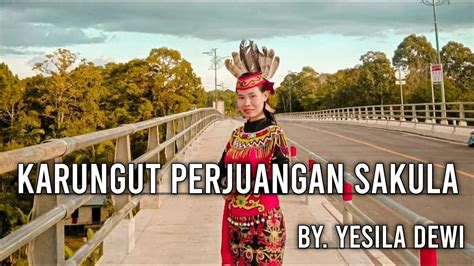 Lagu Dayak Terbaru Karungut Perjuangan Sakula By Yesila Dewi