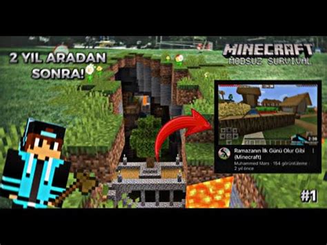 2 YIL ARADAN SONRA Minecraft Modsuz Survival 1 YouTube