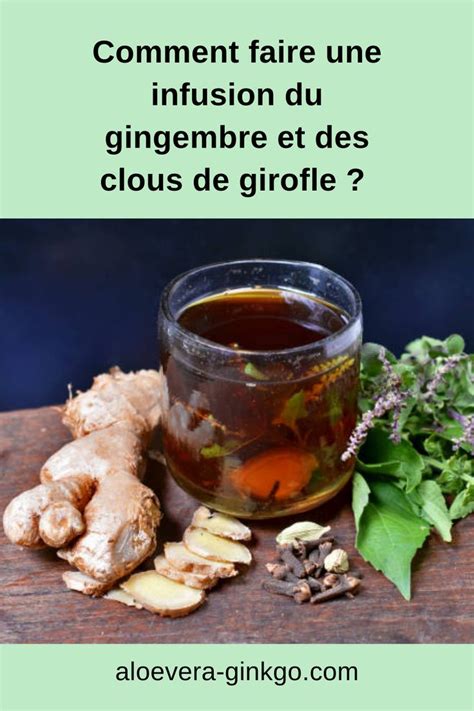 Comment Faire Une Infusion Du Gingembre Et Des Clous De Girofle