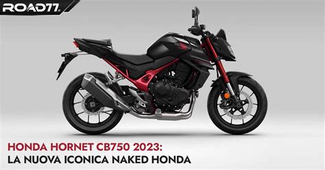 Honda Hornet Cb La Nuova Iconica Naked Honda Road It