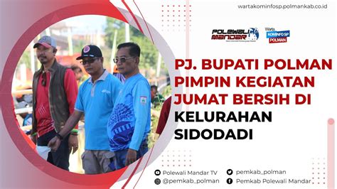 Pj Bupati Polman Pimpin Kegiatan Jumat Bersih Di Kelurahan Sidodadi