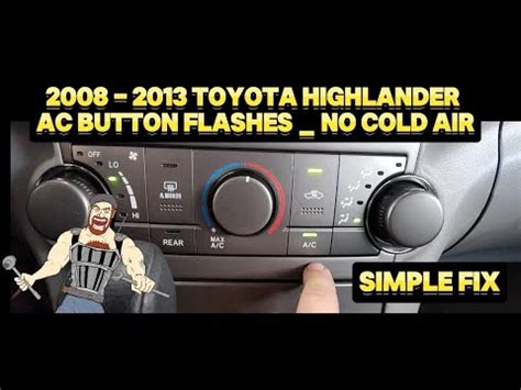 Toyota Highlander Ac Button Flashes No Cold Air Simple