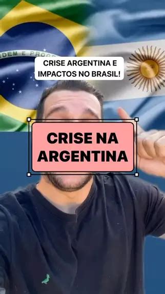 A Crise Argentina E Seus Impactos No Brasil