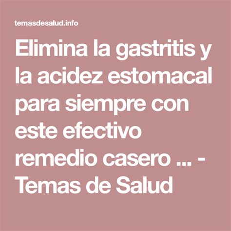 Elimina La Gastritis Y La Acidez Estomacal Para Siempre Con Este