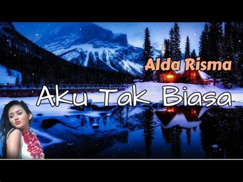 Aku Tak Biasa Alda Risma Lirik Youtube