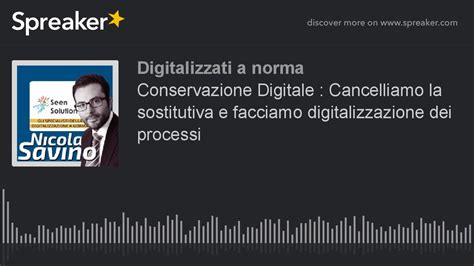 Conservazione Digitale Cancelliamo La Sostitutiva E Facciamo